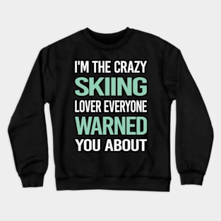 Crazy Lover Skiing Ski Skier Crewneck Sweatshirt